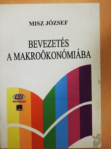 Dr. Misz József - Bevezetés a makroökonómiába [antikvár]