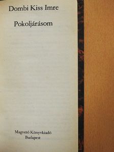 Dombi Kiss Imre - Pokoljárásom [antikvár]