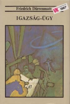 FRIEDRICH DÜRRENMATT - Igazság-ügy [antikvár]
