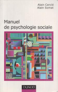Alain Cerclé, Alain Somat - Manuel de psychologie sociale [antikvár]