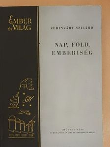 Zerinváry Szilárd - Nap, Föld, Emberiség [antikvár]