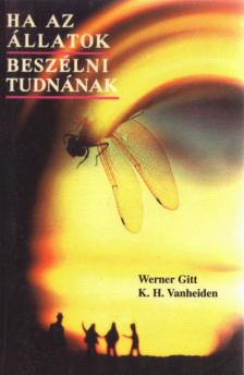 Gitt Werner, Vanheiden K.-H. - Ha az állatok beszélni tudnának [antikvár]