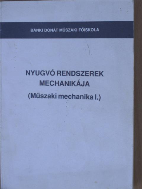 Dr. Kósa Csaba - Nyugvó rendszerek mechanikája [antikvár]