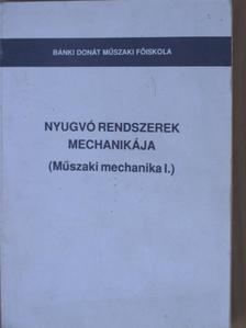 Dr. Kósa Csaba - Nyugvó rendszerek mechanikája [antikvár]