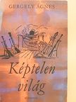 Alan Alexander Milne - Képtelen világ [antikvár]