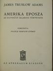James Truslow Adams - Amerika eposza [antikvár]