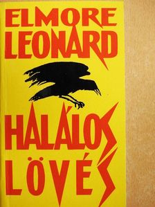 Elmore Leonard - Halálos lövés [antikvár]