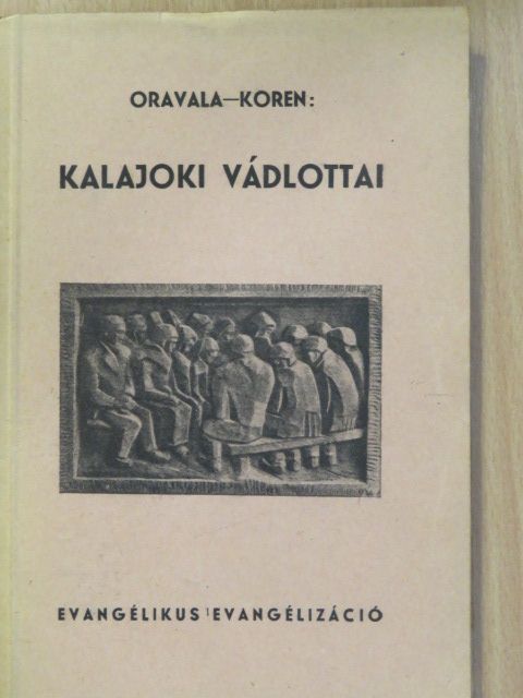 Dr. Oravala Ágoston - Kalajoki vádlottai [antikvár]