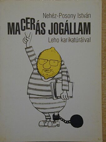 Nehéz-Posony István - Macerás jogállam [antikvár]