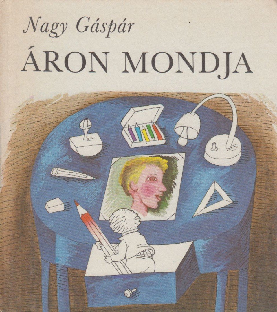 NAGY GÁSPÁR - Áron mondja [antikvár]