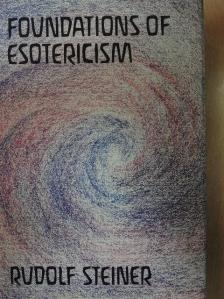 Rudolf Steiner - Foundations of Esotericism [antikvár]
