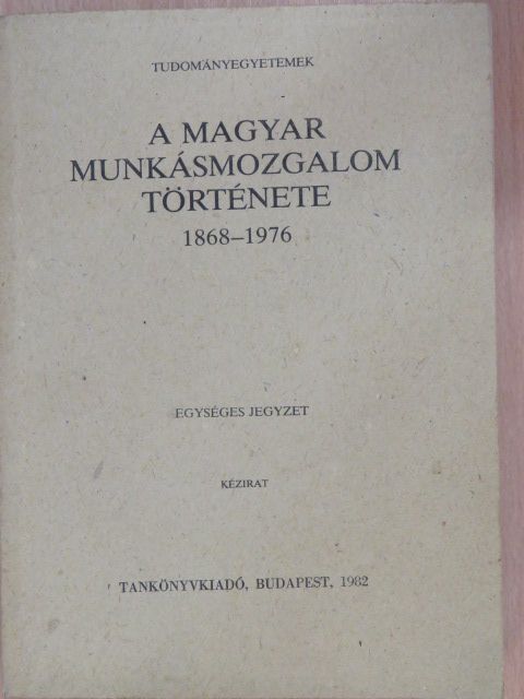 Gergely Jenő - A magyar munkásmozgalom története 1868-1976 [antikvár]