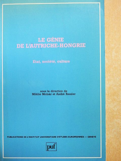 Jean-Paul Bled - Le Génie de l'Autriche-Hongrie [antikvár]