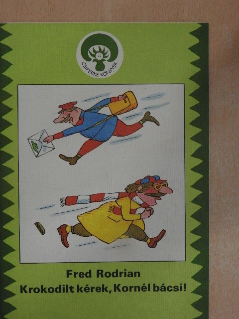 Fred Rodrian - Krokodilt kérek, Kornél bácsi! [antikvár]