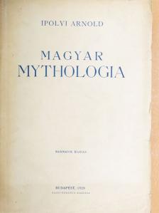 Ipolyi Arnold - Magyar Mythologia I. (töredék) [antikvár]