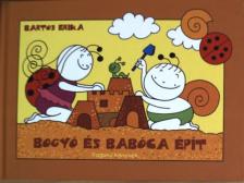 Bartos Erika - Bogyó és Babóca épít [antikvár]