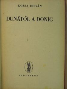 Kossa István - Dunától a Donig [antikvár]