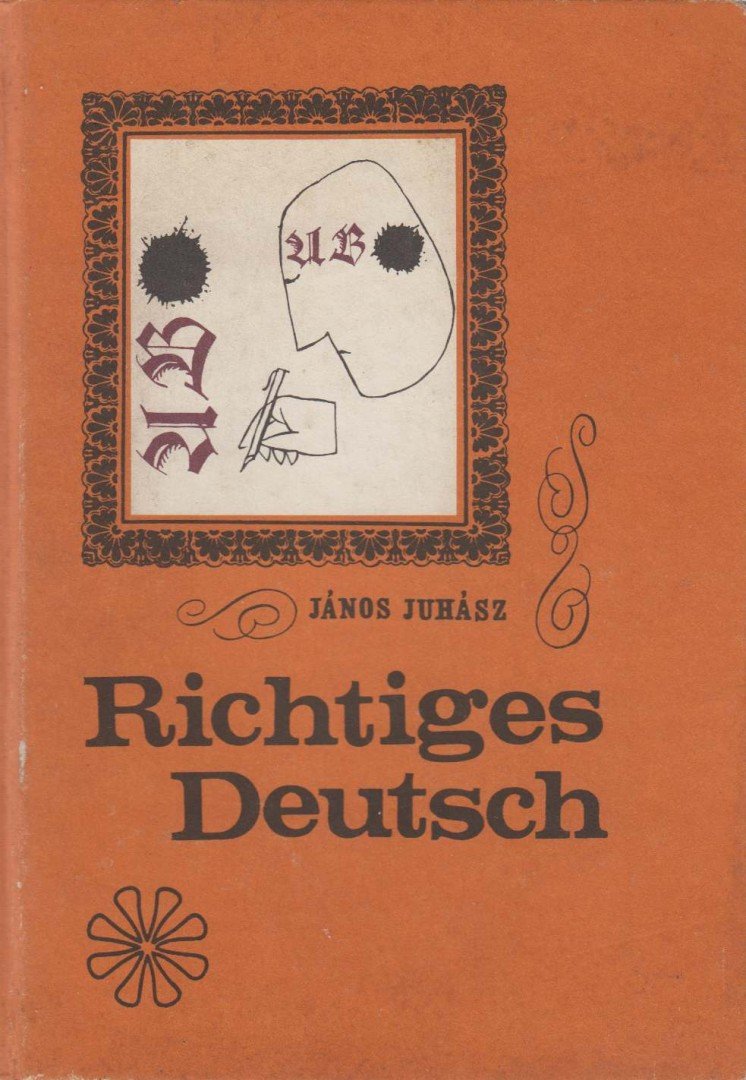 Juhász János - Richtiges Deutsch [antikvár]