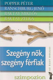 Popper Péter, Ranschburg Jenő, Baktay Miklós, Baktay Zelka - Szegény nők, szegény férfiak [antikvár]