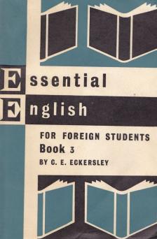 ECKERSLEY, C.E. - Essential English for Foreign Students Book 3 [antikvár]