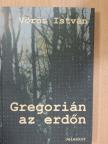 Vörös István - Gregorián az erdőn [antikvár]
