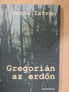 Vörös István - Gregorián az erdőn [antikvár]