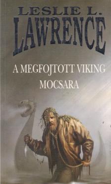 Leslie L. Lawrence - A megfojtott viking mocsara [antikvár]
