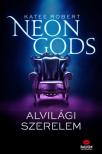 Katee Robert - Neon Gods - Alvilági szerelem [antikvár]