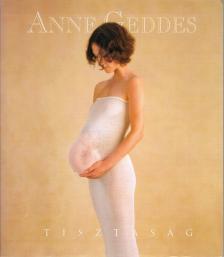 Anne Geddes - Tisztaság [antikvár]