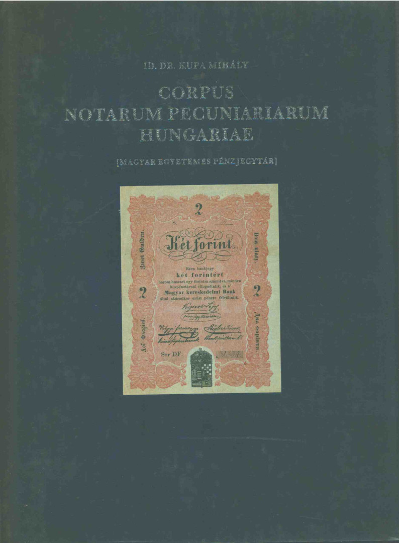 Dr. Kupa Mihály - Corpus Notarum Pecuniariarum Hungariae I-II. (dedikált) [antikvár]