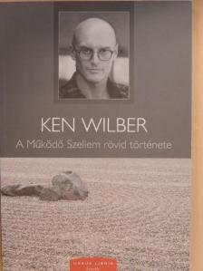 Ken Wilber - A Működő Szellem rövid története [antikvár]