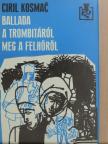 Ciril Kosmac - Ballada a trombitáról meg a felhőről [antikvár]