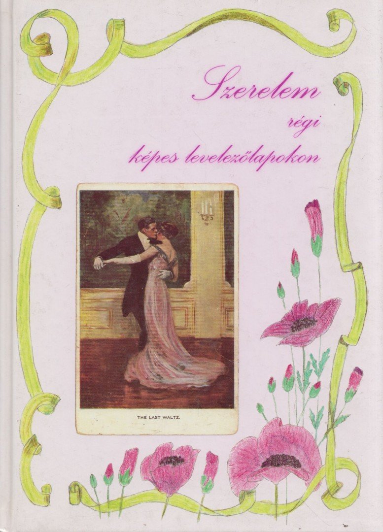 Dr. Horváth Hilda - Szerelem régi képes levelezőlapokon [antikvár]