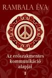 Rambala Éva - Az erőszakmentes kommunikáció alapjai