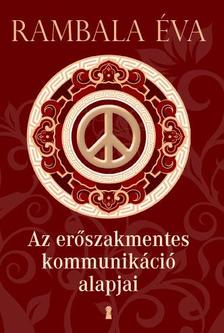 Rambala Éva - Az erőszakmentes kommunikáció alapjai