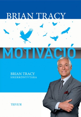 Brian Tracy - Motiváció [eKönyv: epub, mobi]