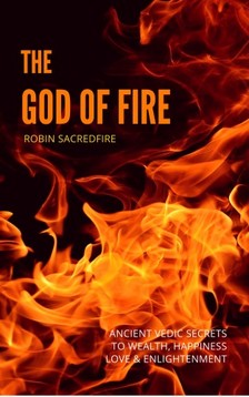 Sacredfire Robin - The God of Fire [eKönyv: epub, mobi]