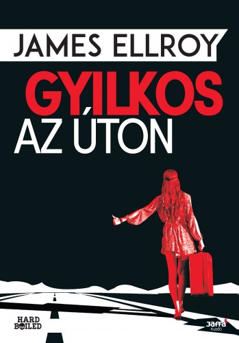 James Ellroy - Gyilkos az úton [eKönyv: epub, mobi]