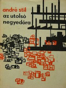 André Stil - Az utolsó negyedóra [antikvár]
