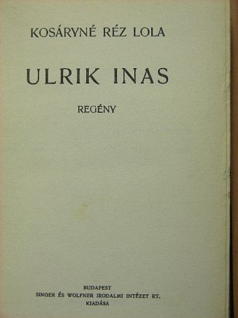 Kosáryné Réz Lola - Ulrik inas [antikvár]