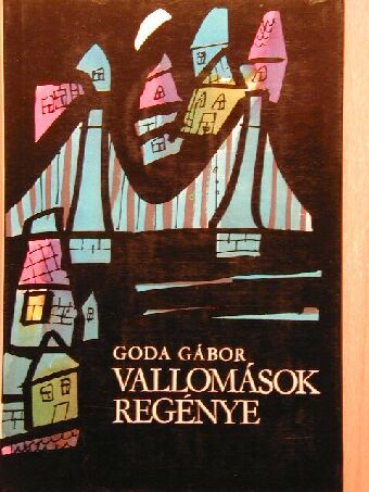 Goda Gábor - Vallomások regénye [antikvár]