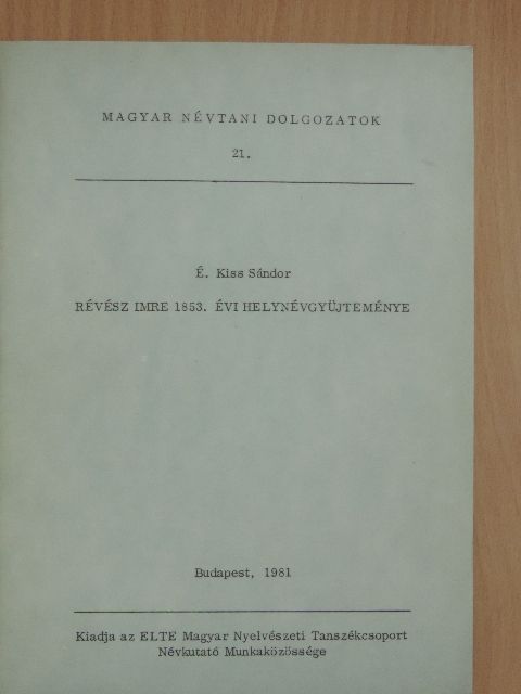 É. Kiss Sándor - Révész Imre 1853. évi helynévgyűjteménye [antikvár]