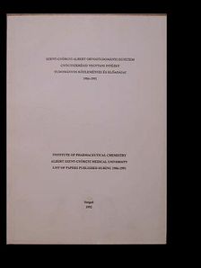 Szent-Györgyi Albert Orvostudományi Egyetem Gyógyszerészi Vegytani Intézet tudományos közleményei és előadásai [antikvár]