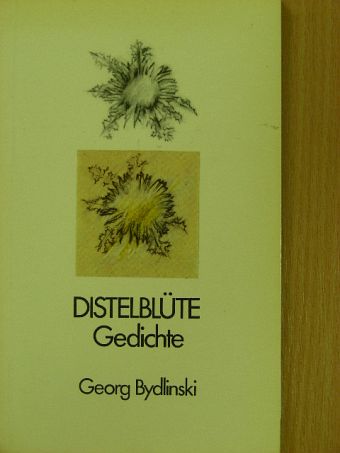 Georg Bydlinski - Distelblüte [antikvár]