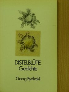 Georg Bydlinski - Distelblüte [antikvár]