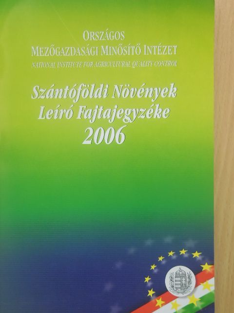 Szántóföldi Növények Leíró Fajtajegyzéke 2006 [antikvár]