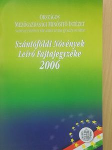 Szántóföldi Növények Leíró Fajtajegyzéke 2006 [antikvár]