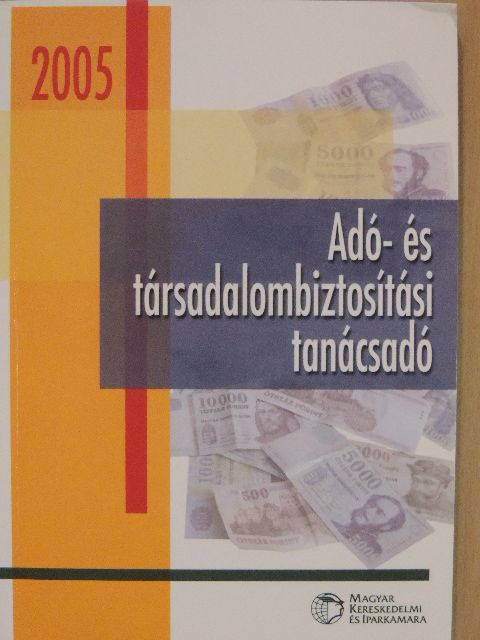 Csákiné Fodor Anna - Adó- és társadalombiztosítási tanácsadó 2005 [antikvár]