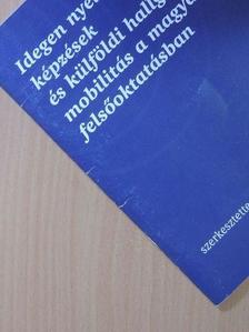 Hatos Pál - Idegen nyelvű képzések és külföldi hallgatói mobilitás a magyar felsőoktatásban [antikvár]