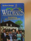 Herbert Knopp - Waldhaus [antikvár]